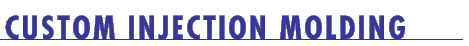 Custom Injection Molding